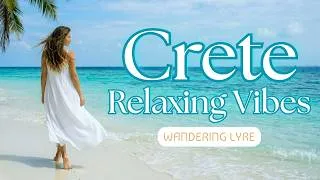Thumbnail: Crete Serenity | Beautiful Mediteranean Melodies for Inner Peace & Relaxation