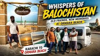 Thumbnail: Whispers of Balochistan | Old Friends, New Memories at Ormara Beach | EP 01