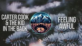 Thumbnail: Carter Cook & The Kid in the Back - Feeling Awful