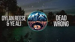 Thumbnail: Dylan Reese - dead wrong (ft. Ye Ali)