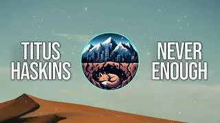Thumbnail: Titus Haskins - Never Enough