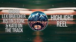 Thumbnail: Thorb, Lex Bratcher, Justin Stone, & Kato on the Track - Highlight Reel