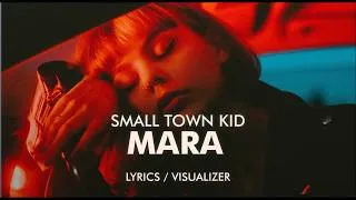 Thumbnail: Small Town Kid - Mara (Lyrics / Visualizer)