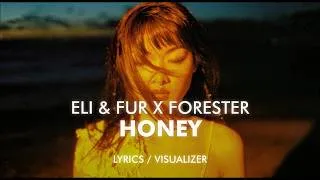 Thumbnail: Forester - Honey (Eli & Fur Remix) [Lyrics / Visualizer]
