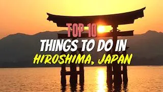 Thumbnail: Top 10 Things to Do in Hiroshima (& Miyajima) 🇯🇵