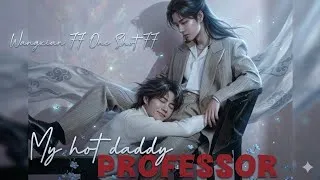 Thumbnail: My Hot daddy professor #wangxianfanfictionexplainedinhindi #wangxianff #oneshot 