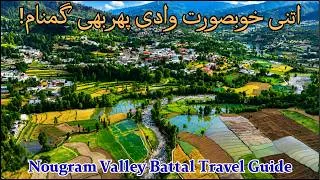 Thumbnail: Nougram Valley | Pakistan's Hidden Paradise Near Battal | Untouched Beauty | Pakistan Travel Vlog