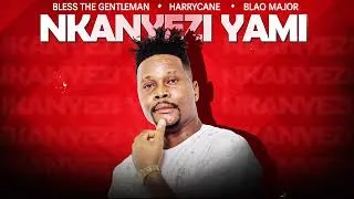 Thumbnail: Bless The Getleman & Harry Cane X Blaq Major - Nkanyezi Yami (Official Audio)