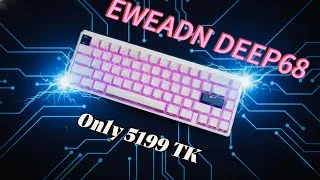 Thumbnail: EWEADN DEEP68 Review — The 8K Polling Rate Hall Effect Keyboard You Didn’t Expect!