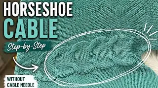 Thumbnail: How to Knit a Horseshoe Cable Without a Cable Needle | Easy Tutorial
