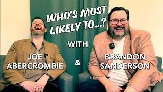 Thumbnail: Who's Most Likely To... with Joe Abercrombie and Brandon Sanderson