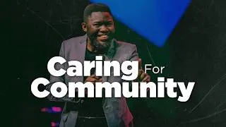 Thumbnail: CARING FOR COMMUNITY | Ps. Julius Rwotlonyo - Sermon