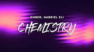 Thumbnail: EMBER, Gabriel Eli - CHEMISTRY (Lyrics)