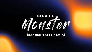 Thumbnail: Meg & Dia - Monster (Lyrics) Barren Gates Remix