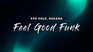 Thumbnail: Syn Cole, Nakama - Feel Good Funk (Lyrics)