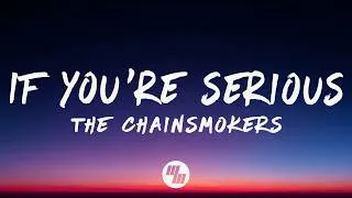 Thumbnail: The Chainsmokers - If You’re Serious (Lyrics)