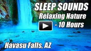 Thumbnail: 10 Hour Deep SLEEP Nature SOUNDS Havasu Falls 3 Crickets Waterfall Relax Sound of Water Ambience