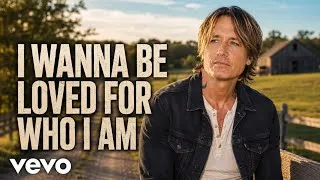 Thumbnail: I Wanna Be Loved For Who I Am - Keith Urban Style | New Country Song (Official Lyrics Video 2026)
