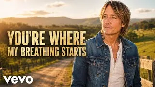 Thumbnail: You're Where My Breathing Starts - Keith Urban Style | Song (Official Lyrics Video 2026)