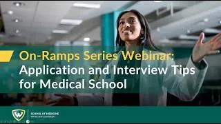 Thumbnail: On-Ramps Series Webinar: Application and Interview Tips for Medical School