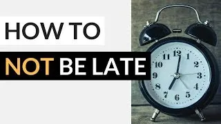 Thumbnail: How to Avoid Being Late for School or Work » 10 Tips to Be On Time
