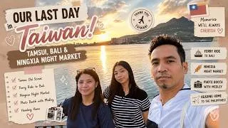 Thumbnail: Our Last Day in Taiwan 🇹🇼 | Tamsui Old Street, Bali & Ningxia Night Market