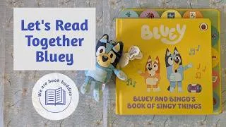 Thumbnail: Let's read together a Bluey book. Bluey and Bingo’s Book of Singy Things. Nursery Rhymes
