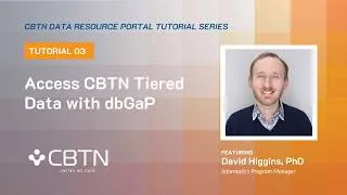 Thumbnail: Tutorial 3 - Access CBTN Tiered Data with dbGaP