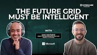 Thumbnail: The future grid: intelligent or insufficient? | Sam Mathew, Microsoft