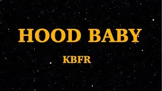Thumbnail: KBFR - Hood Baby (Lyrics) | ''Down south hood baby, make all the girls go crazy'' | We Are Lyrics