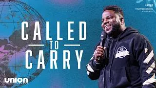 Thumbnail: Called To Carry | Pastor Brian Bullock | Union Church Charlotte