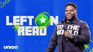 Thumbnail: Left On Read | Pastor Brian Bullock | Union Church Charlotte