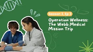 Thumbnail: Inside Webb S3E3: Operation Wellness: The Webb Medical Mission Trip