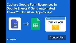 Thumbnail: Capture Google Form Responses in Google Sheets & Send Automated Thank You Email via Apps Script