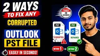 Thumbnail: 2 Easy Ways to Fix a Corrupted Outlook PST File in Seconds