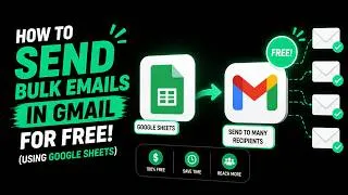 Thumbnail: How to Send Bulk Emails in Gmail for FREE (Using Google Sheets)