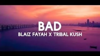 Thumbnail: Bad (Lyrics) - Tribal Kush, Blaiz Fayah | tiktok song "Bad" [Lyrics/Testo] trending song | Lyrics