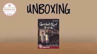 Thumbnail: Geisha's Road Detailed Unboxing