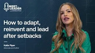 Thumbnail: Find your purpose after major setbacks: Katie Piper on how to adapt, reinvent and lead