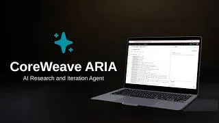 Thumbnail: CoreWeave ARIA: AI Research and Iteration Agent