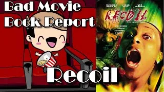 Thumbnail: Recoil - Bad Movie Book Report