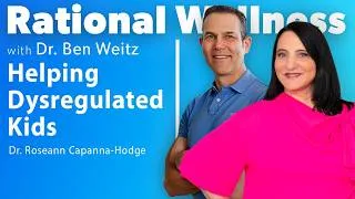 Thumbnail: Helping Dysregulated Kids with Dr. Roseann Capanna-Hodge: Rational Wellness Podcast 472