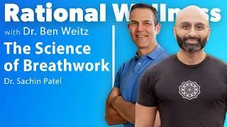 Thumbnail: The Science of Breathwork with Dr. Sachin Patel: Rational Wellness Podcast 471