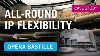 Thumbnail: OPÉRA BASTILLE: ALL-ROUND IP FLEXIBILITY