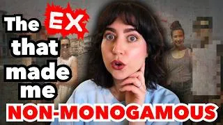 Thumbnail: The EX That Made Me poly | Non-monogamy Story Time