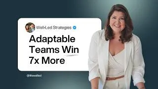 Thumbnail: Adaptable Teams Win 7x More | Well•Led | July 23, 2026