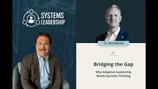 Thumbnail: Systems Leadership - Bridging the Gap: Why Adaptive Leadership Needs Systems Thinking
