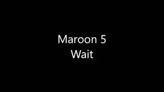 Thumbnail: Maroon 5 - Wait [Lyrics]