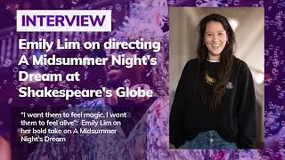 Thumbnail: Inside the Globe's Joyful A Midsummer Night's Dream with Director Emily Lim