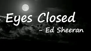 Thumbnail: Ed Sheeran - Eyes Closed (Lyrics)